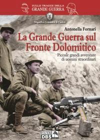 La Grande Guerra sul Fronte Dolomitico

