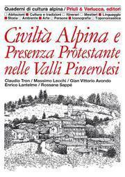 Civiltà alpina e presenza Protestante nelle Valli Pinerolesi