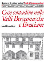 Case contadine nelle Valli Bergamasche e Bresciane
