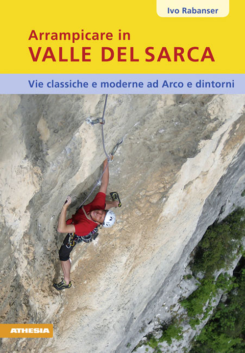 Arrampicare in Valle del Sarca - 80 itinerari 