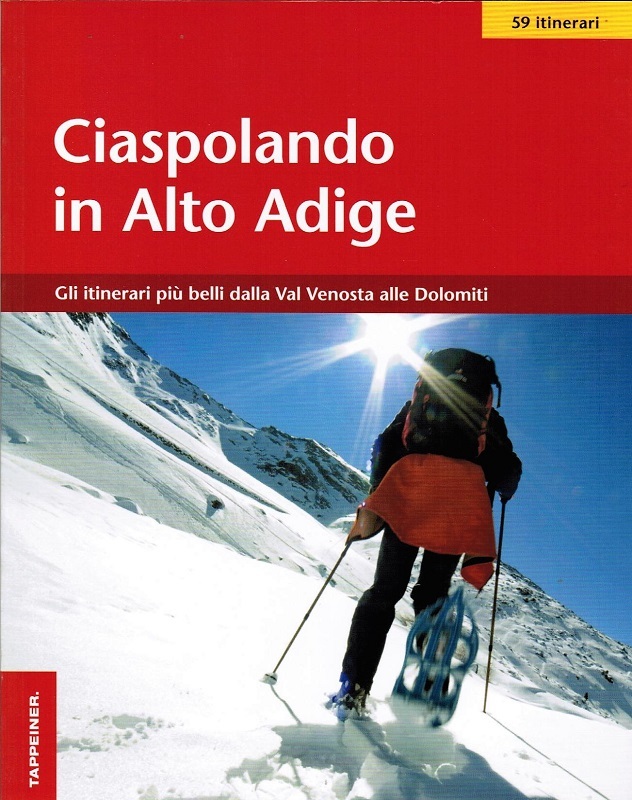 Ciaspolando in Alto Adige - 59 itinerari