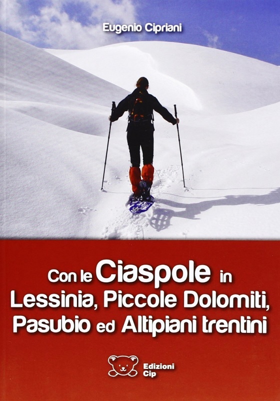 Con le Ciaspole in Lessinia, Piccole Dolomiti,  Pasubio ed Altipiani trentini 