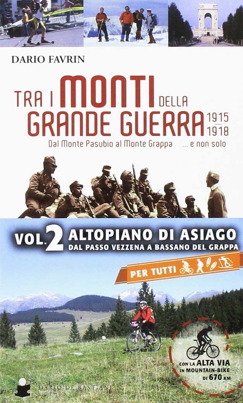Tra i monti della Grande Guerra 1915-1918 dal Monte al Monte Grappa ...e non solo vol.2