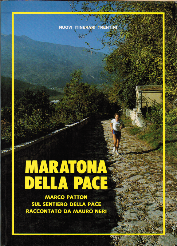 Maratona della pace: Marco Patton sul sentiero della pace