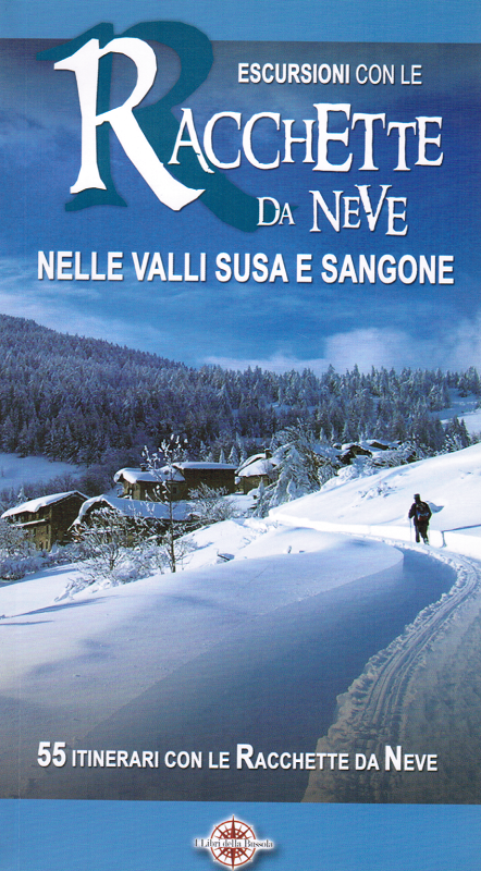 Escursioni con le Racchette da Neve nelle Valli Susa e Sangone