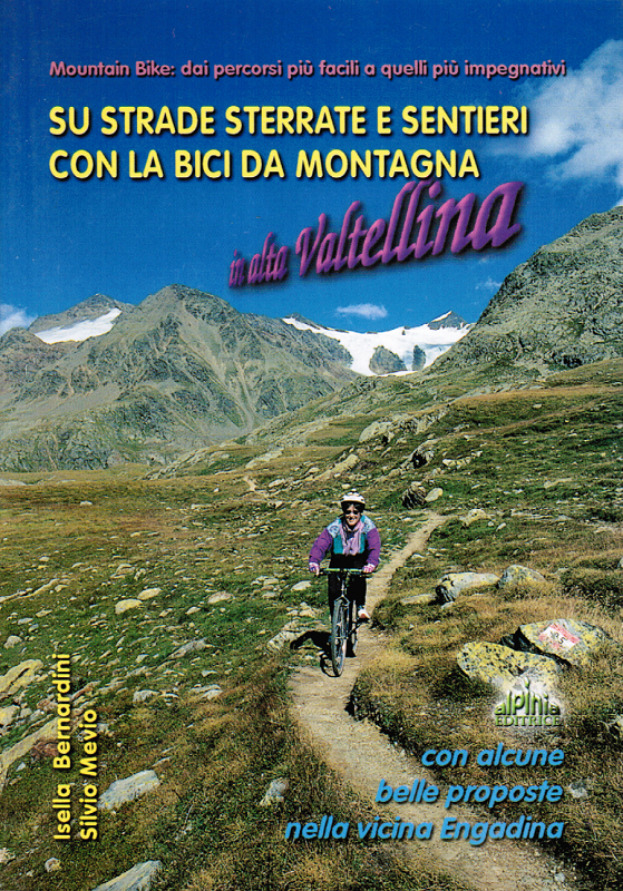 Su strade sterrate e sentieri con la bici da montagna in alta Valtellina