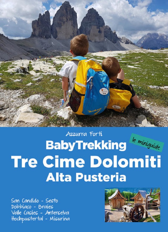 BabyTrekking Tre Cime Dolomiti Alta Pusteria - le miniguide