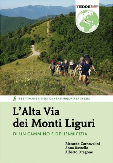 L’Alta Via dei Monti Liguri - 
Di un cammino e dell’amicizia
