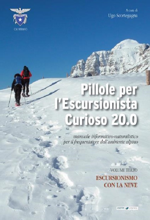 Pillole per l'escursionista curioso 20.0. Vol. 3: Escursionismo con la neve.